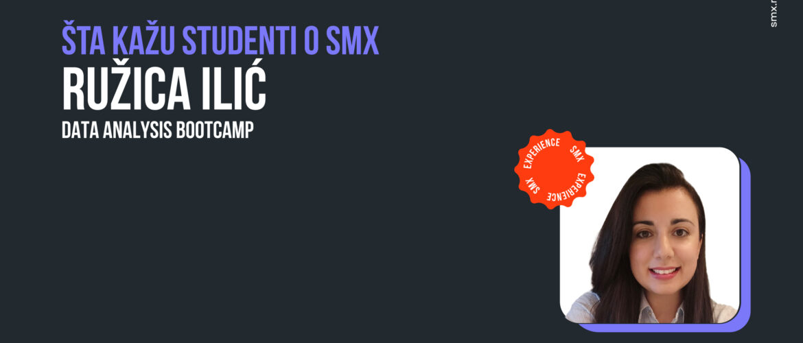 Student Experience — Ružica Ilić, polaznica Data Analysis Bootcamp-a