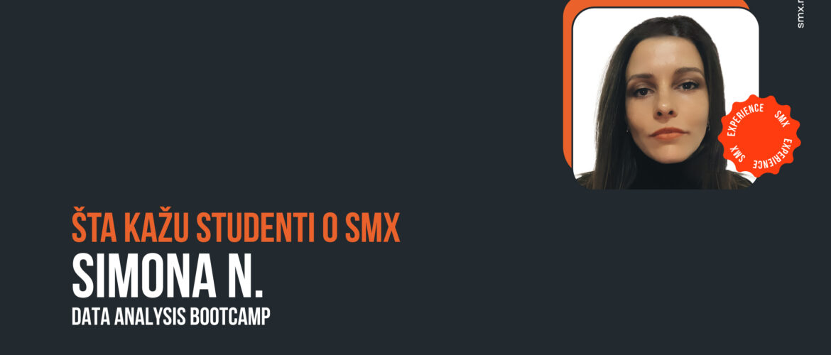 Student Experience — Simona N., polaznica Data Analysis Bootcamp-a