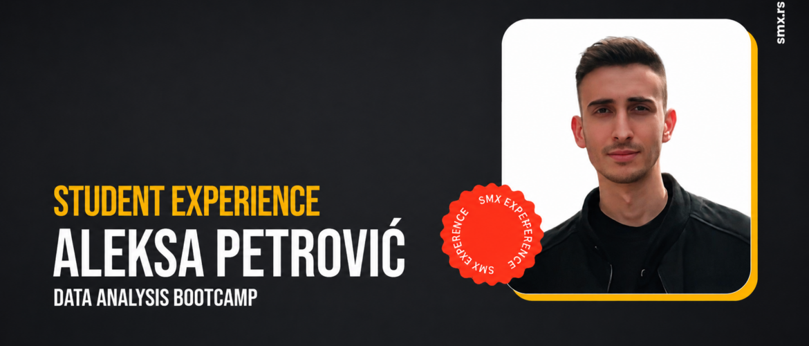 Student Experience — Aleksa Petrović, polaznik Data Analysis Bootcamp-a
