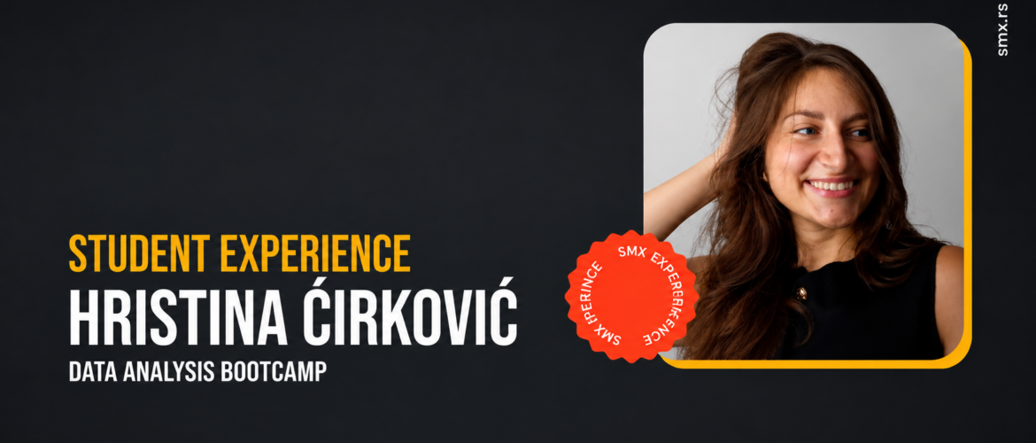 Student Experience — Hristina Ćirković, polaznica Data Analysis Bootcamp-a